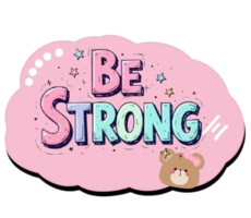 be strong